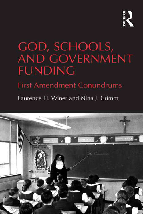 Book cover of God, Schools, and Government Funding: First Amendment Conundrums