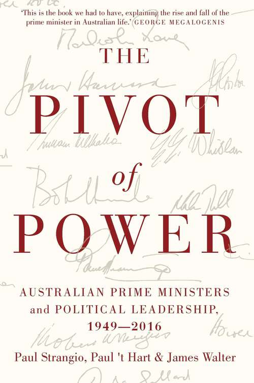 Book cover of Pivot of Power: Australian Prime Ministers and Political Leadership, 1949-2016