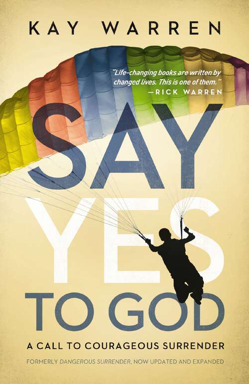 Book cover of Say Yes to God: A Call to Courageous Surrender