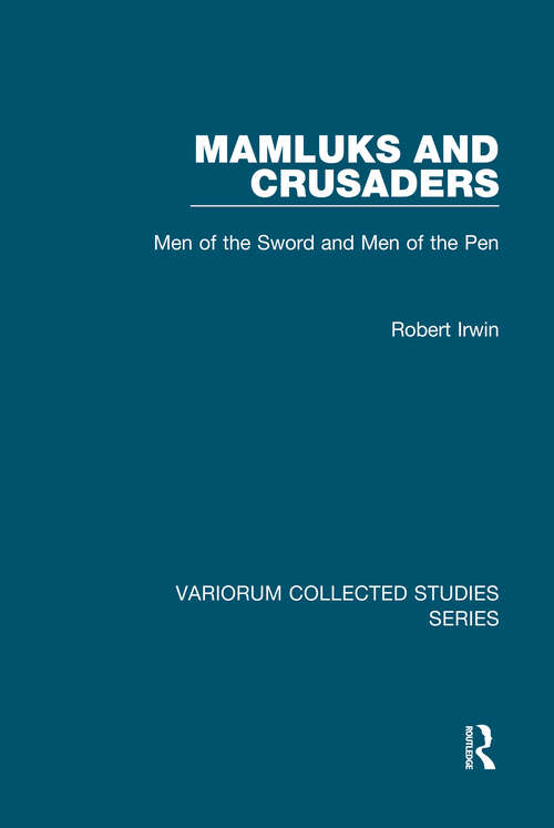 Book cover of Mamluks and Crusaders: Men of the Sword and Men of the Pen (Variorum Collected Studies)