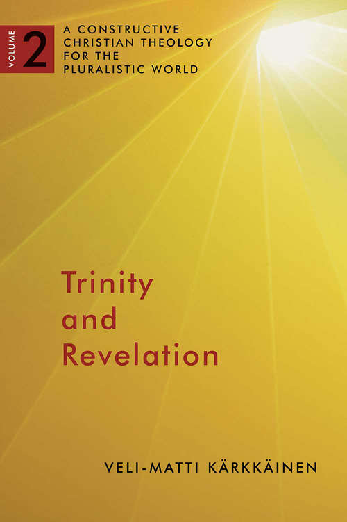 Book cover of Trinity and Revelation: A Constructive Christian Theology for the Pluralistic World, volume 2 (Constructive Christian Theology For The Pluralistic World Ser.: Vol. 2)