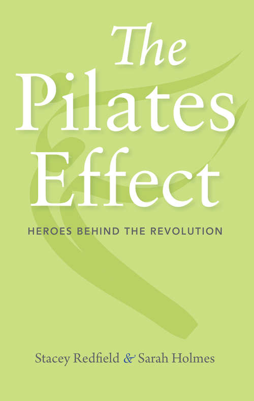 Book cover of The Pilates Effect: Heroes Behind the Revolution