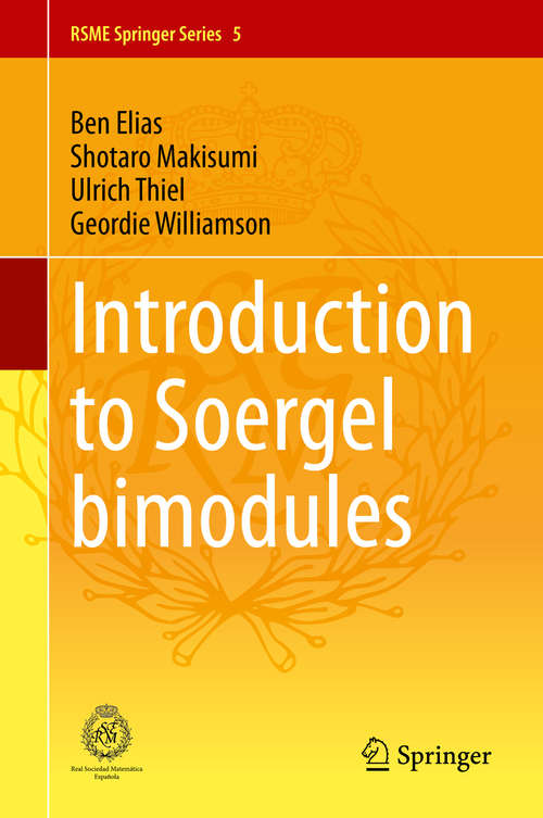 Book cover of Introduction to Soergel Bimodules (1st ed. 2020) (RSME Springer Series #5)