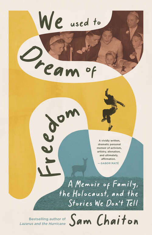 Book cover of We Used to Dream of Freedom: A Memoir of Family, the Holocaust, and the Stories We Don't Tell