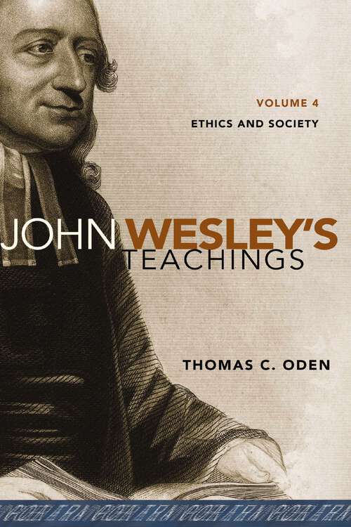 Book cover of John Wesley's Teachings, Volume 4: Ethics and Society
