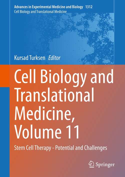 Book cover of Cell Biology and Translational Medicine, Volume 11: Stem Cell Therapy - Potential and Challenges (1st ed. 2021) (Advances in Experimental Medicine and Biology #1312)