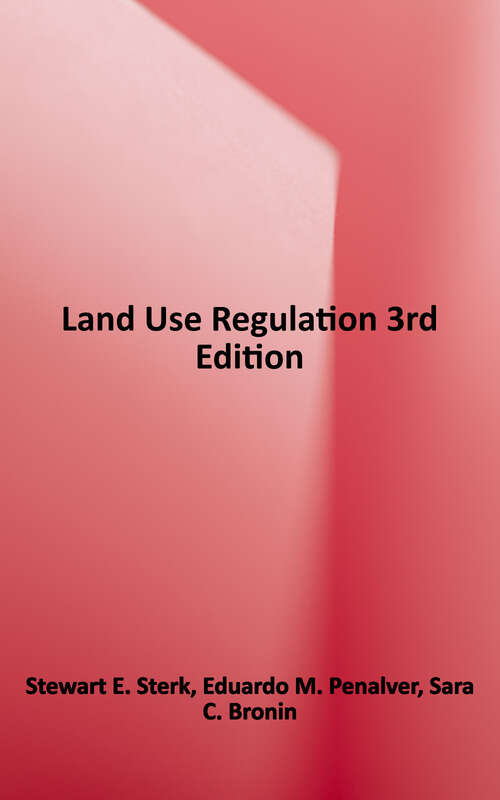 Book cover of Land Use Regulation (Third Edition) (University Casebook Series)