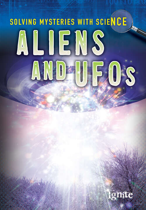 Book cover of ALIENS AND UFOs: Myth Or Reality? (Solving Mysteries With Science Ser.)