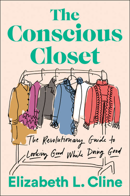 Book cover of The Conscious Closet: The Revolutionary Guide to Looking Good While Doing Good