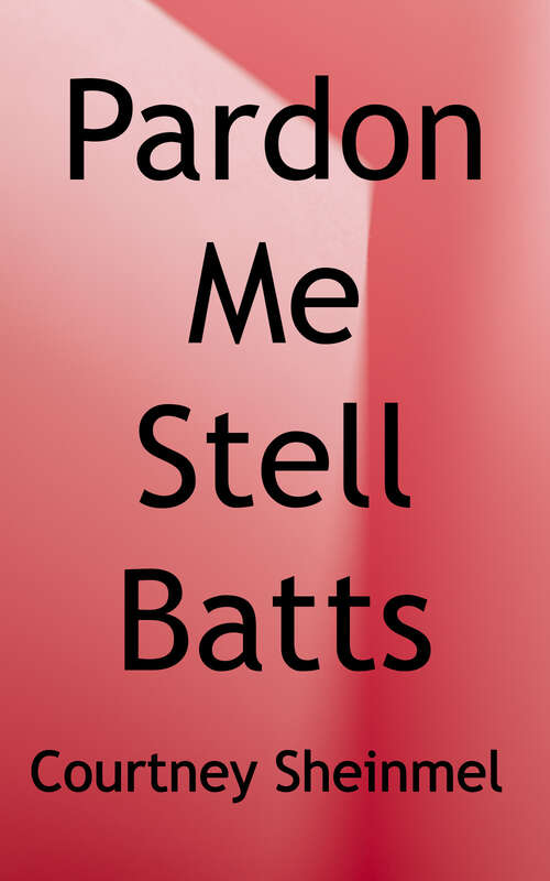 Book cover of Pardon Me (Stella Batts series #3)