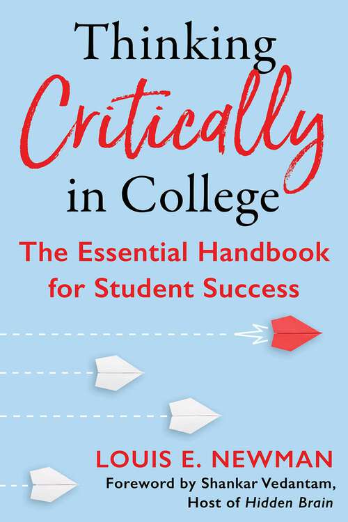 Book cover of Thinking Critically in College: The Essential Handbook for Student Success