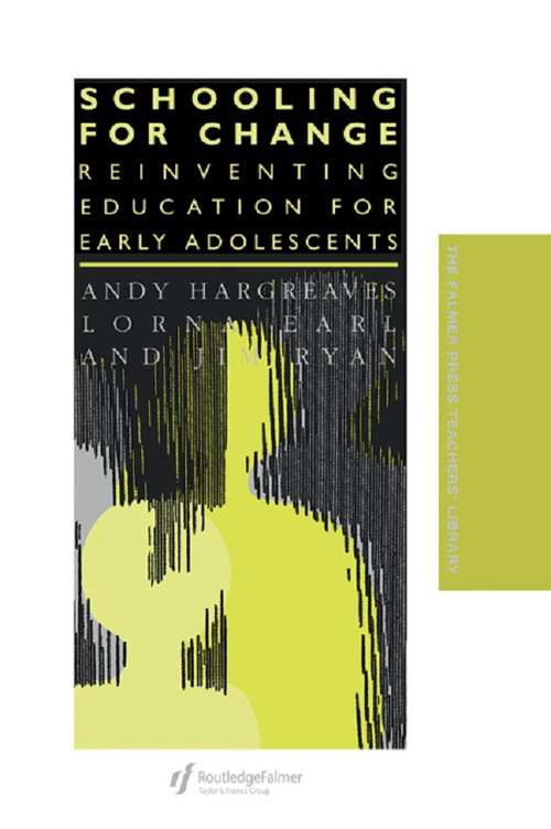 Book cover of Schooling for Change: Reinventing Education for Early Adolescents (Teachers' Library)