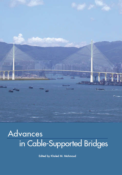 Book cover of Advances in Cable-Supported Bridges: Selected Papers, 5th International Cable-Supported Bridge Operator's Conference, New York City, 28-29 August, 2006