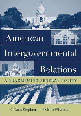 Book cover of American Intergovernmental Relations: A Fragmented Federal Polity