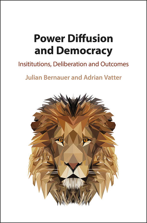 Book cover of Power Diffusion and Democracy: Institutions, Deliberation and Outcomes