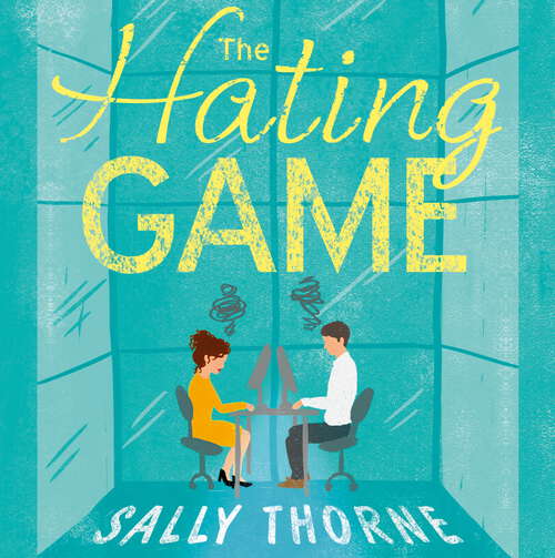 Book cover of The Hating Game: TikTok made me buy it! The perfect enemies to lovers romcom