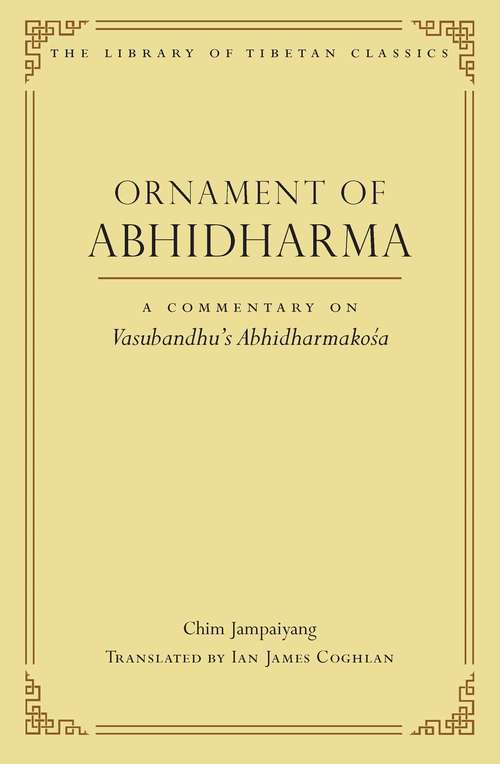 Book cover of Ornament of Abhidharma: A Commentary on Vasubandhu's Abhidharmako?a (Library of Tibetan Classics #23)