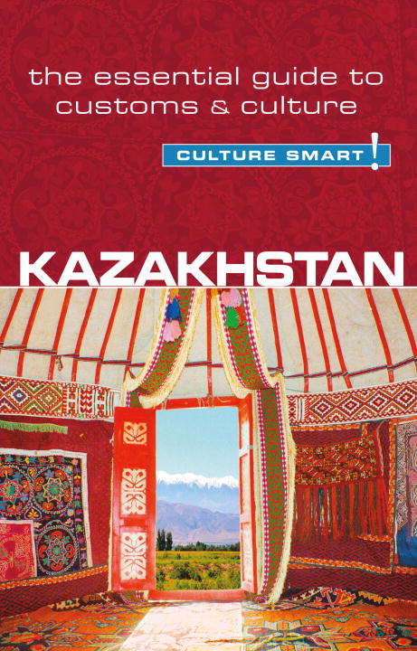 Book cover of Kazakhstan - Culture Smart!