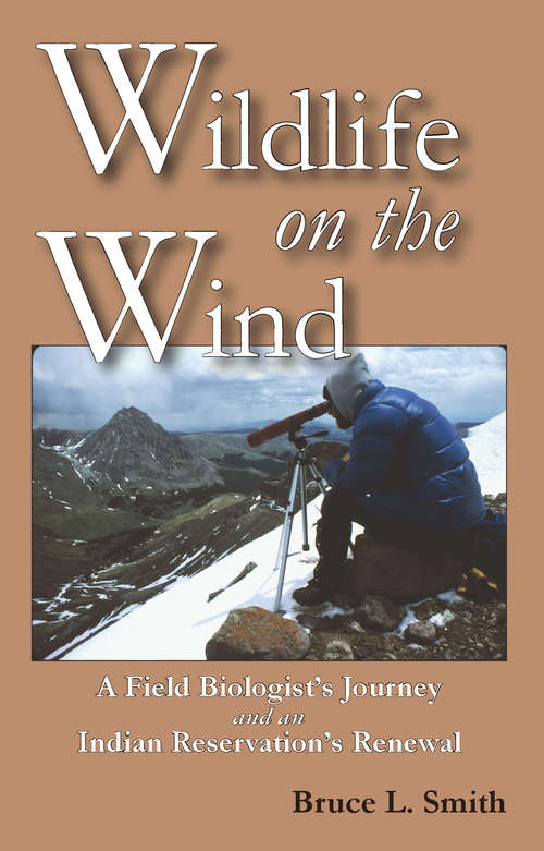 Book cover of Wildlife on the Wind: A Field Biologist's Journey and an Indian Reservation's Renewal (G - Reference, Information And Interdisciplinary Subjects Ser.)