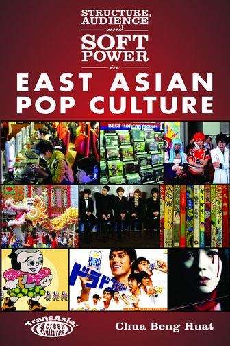 Book cover of Structure, Audience and Soft Power in East Asian Pop Culture