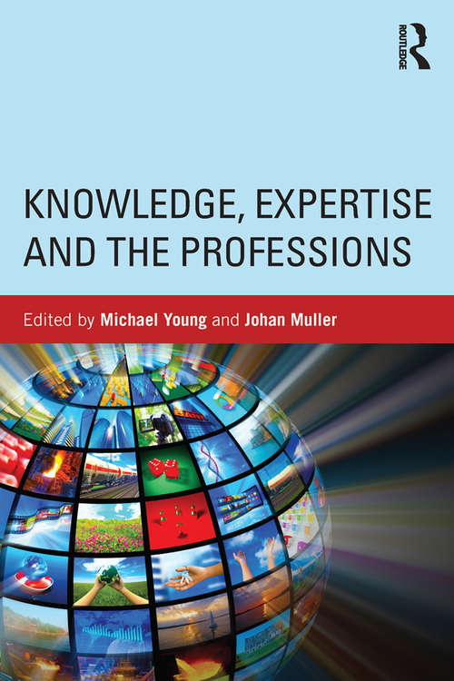 Book cover of Knowledge, Expertise and the Professions