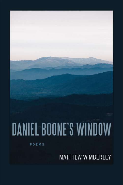 Book cover of Daniel Boone’s Window: Poems (Southern Messenger Poets)