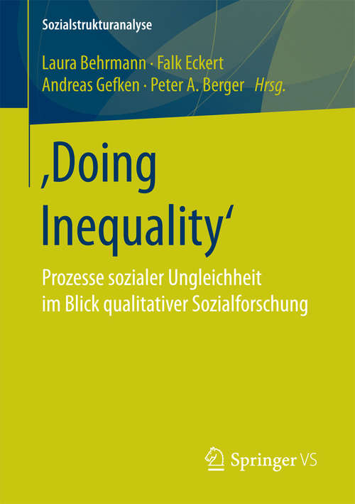 Book cover of ‚Doing Inequality‘: Prozesse sozialer Ungleichheit im Blick qualitativer Sozialforschung (1. Aufl. 2018) (Sozialstrukturanalyse)