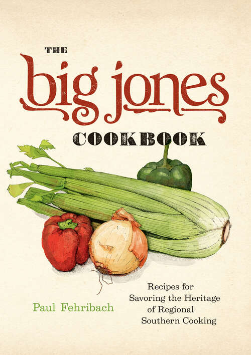 Book cover of The Big Jones Cookbook: Recipes for Savoring the Heritage of Regional Southern Cooking