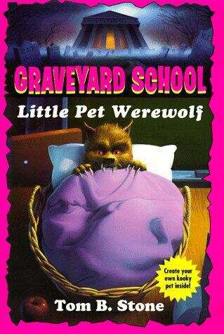 Book cover of Little Pet Werewolf (Graveyard School #4)