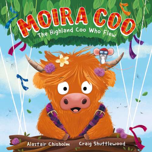 Book cover of Moira Coo: The Highland Coo Who Flew