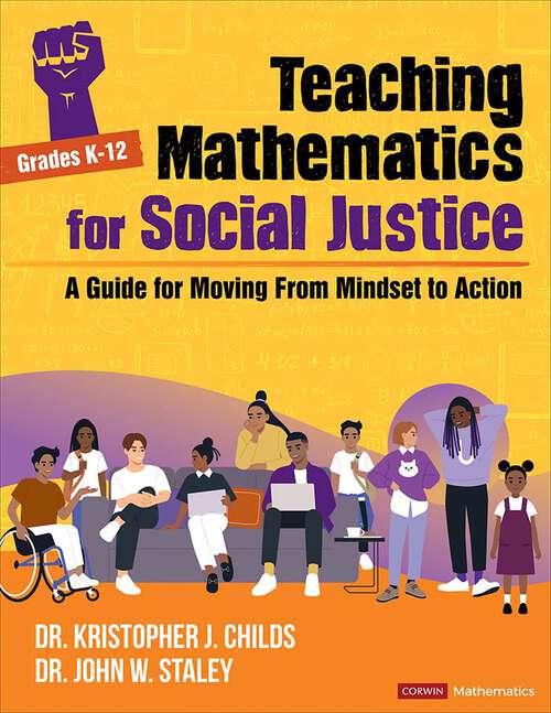 Book cover of Teaching Mathematics for Social Justice, Grades K-12: A Guide for Moving From Mindset to Action (Corwin Mathematics Series)
