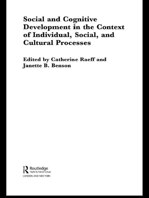 Book cover of Social and Cognitive Development in the Context of Individual, Social, and Cultural Processes (Routledge International Library Of Psychology Ser.: No.2)