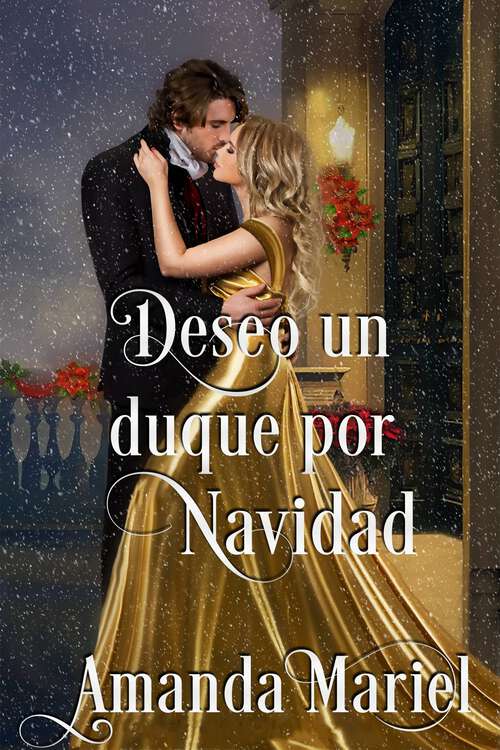 Book cover of Deseo un duque por Navidad (Destinada a un pícaro #7)