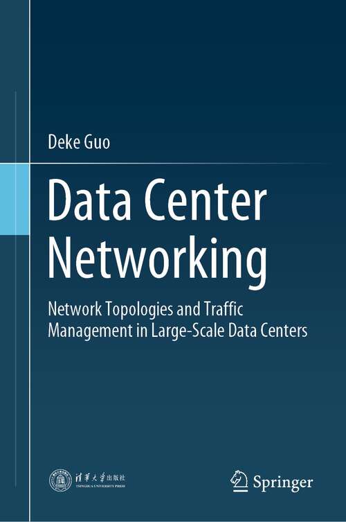 Book cover of Data Center Networking: Network Topologies and Traffic Management in Large-Scale Data Centers (1st ed. 2022)