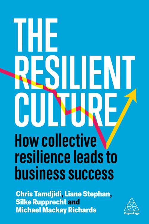 Book cover of The Resilient Culture: How Collective Resilience Leads to Business Success