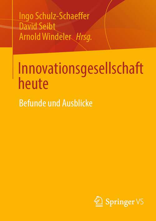 Book cover of Innovationsgesellschaft heute: Befunde und Ausblicke (1. Aufl. 2023)