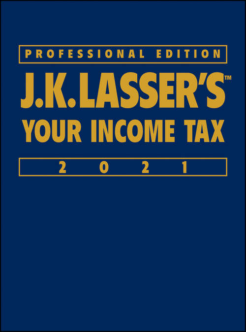 Book cover of J.K. Lasser's Your Income Tax (Professional Edition 2021) (J.K. Lasser)