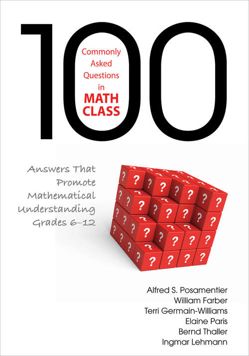 Book cover of 100 Commonly Asked Questions in Math Class: Answers That Promote Mathematical Understanding, Grades 6-12