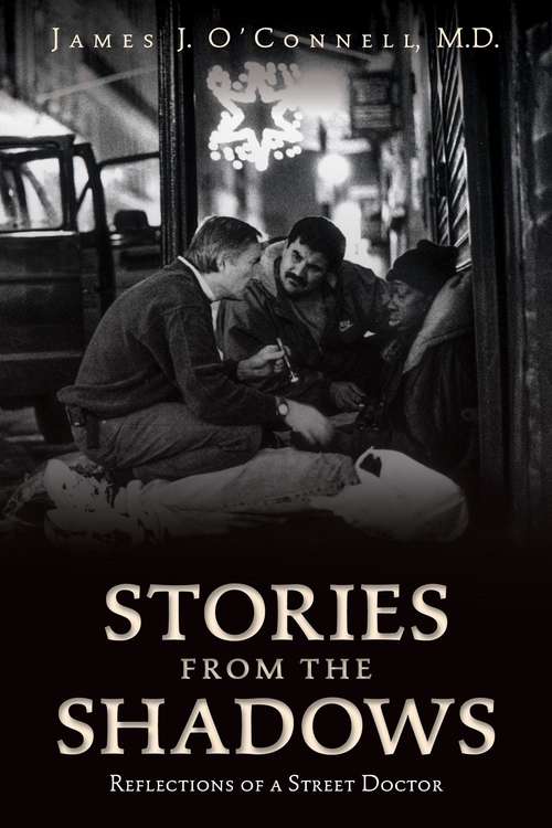 Book cover of Stories From The Shadows: Reflections Of A Street Doctor