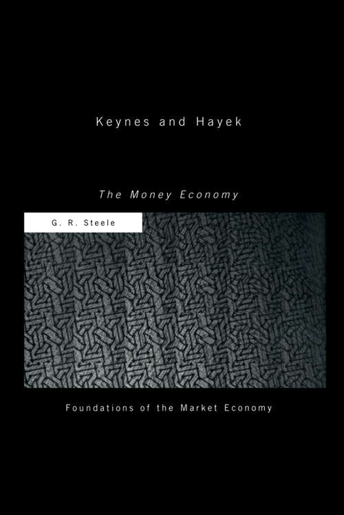 Book cover of Keynes and Hayek: The Money Economy (Routledge Foundations of the Market Economy)