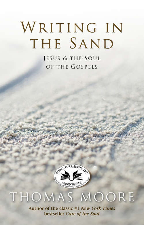 Book cover of Writing In the Sand: Jesus And The Soul Of The Gospels