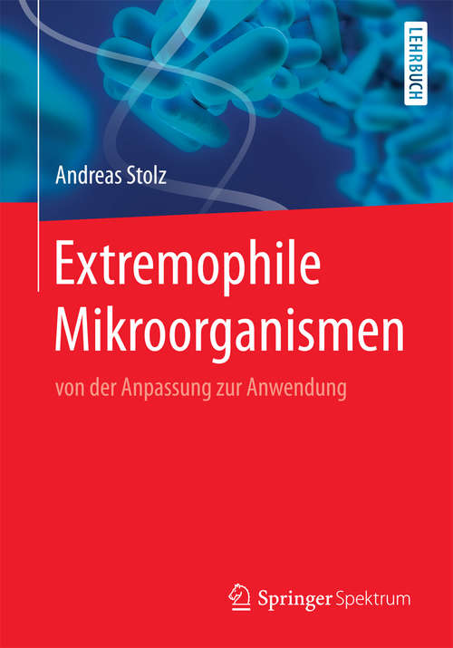 Book cover of Extremophile Mikroorganismen: Von Der Anpassung Zur Anwendung