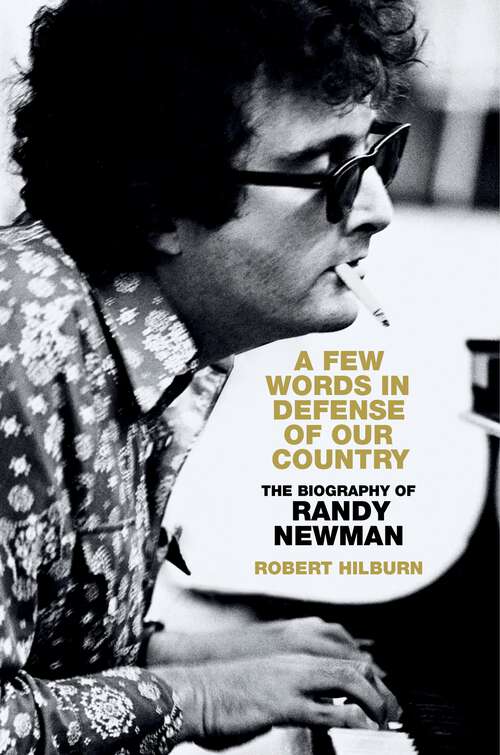 Book cover of A Few Words in Defense of Our Country: The Biography of Randy Newman