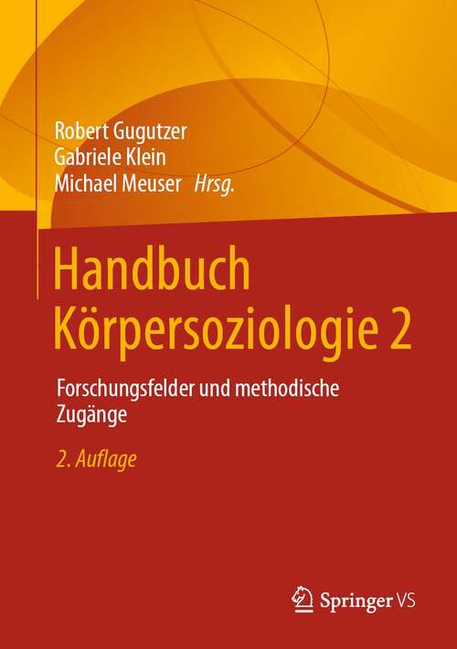 Book cover of Handbuch Körpersoziologie 2: Forschungsfelder und methodische Zugänge (2. Aufl. 2022)