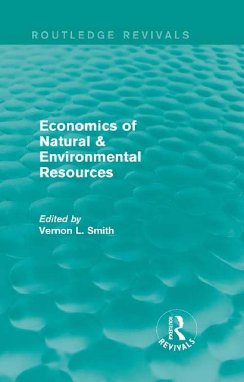 Book cover of Economics of Natural & Environmental Resources (Routledge Revivals)