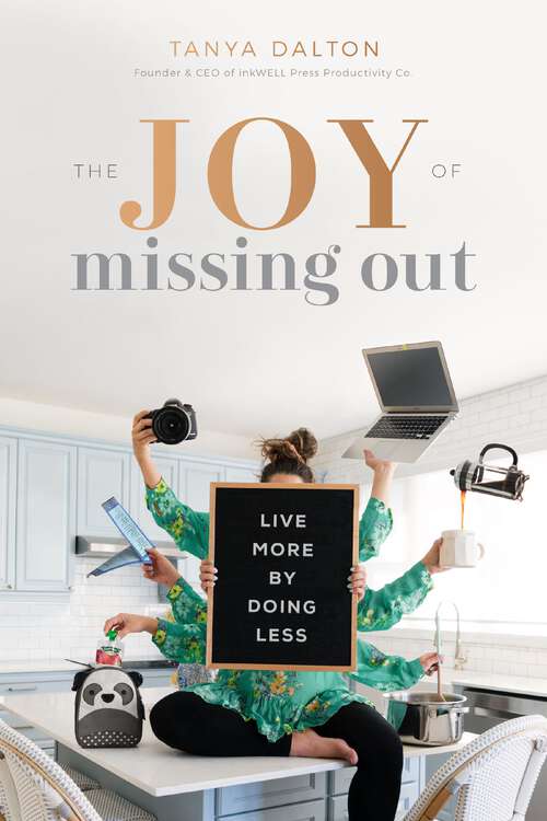 Book cover of The Joy of Missing Out: Live More by Doing Less