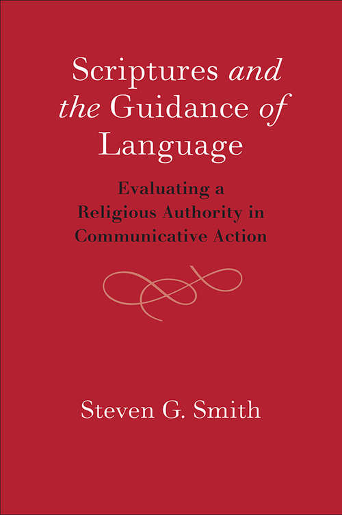 Book cover of Scriptures and the Guidance of Language: Evaluating a Religious Authority in Communicative Action