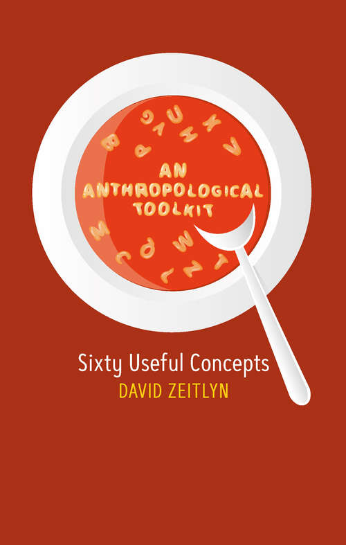 Book cover of An Anthropological Toolkit: Sixty Useful Concepts