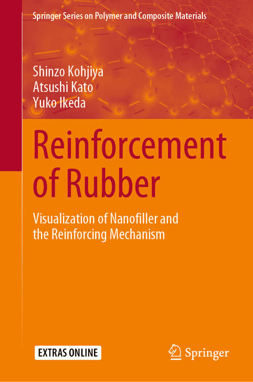 Book cover of Reinforcement of Rubber: Visualization of Nanofiller and the Reinforcing Mechanism (1st ed. 2020) (Springer Series on Polymer and Composite Materials)