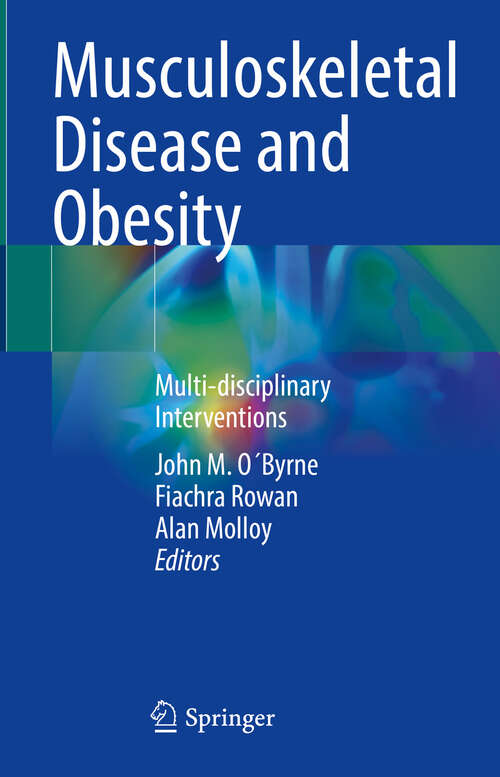 Book cover of Musculoskeletal Disease and Obesity: Multi-disciplinary Interventions (2024)